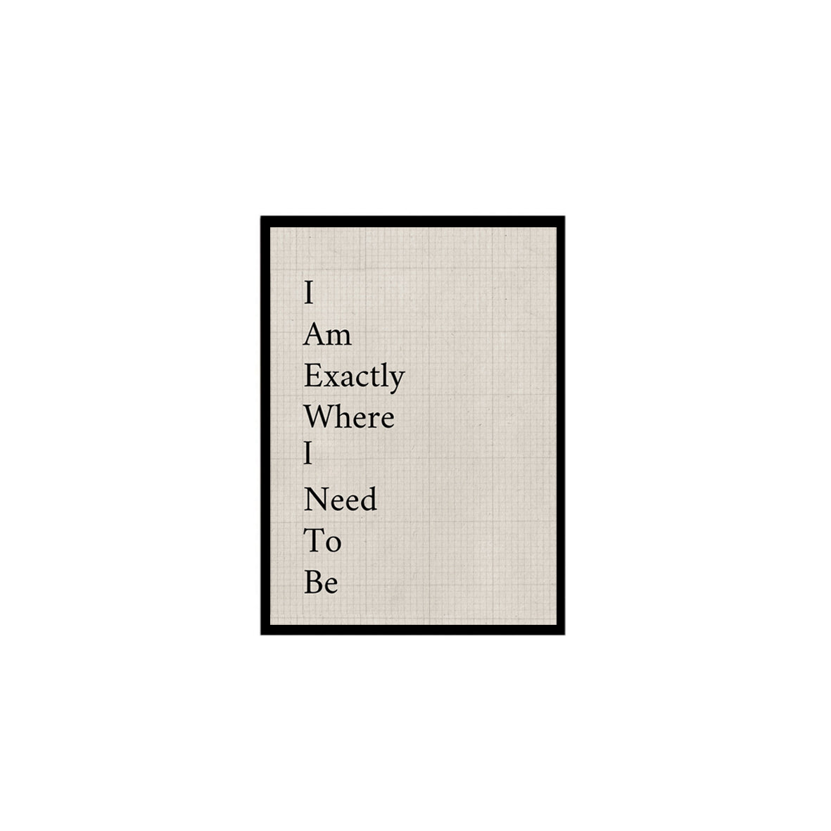 I am Exactly Where I Need To be